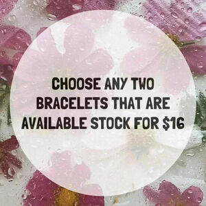 Your Choice Of Two Available Stock Bracelets Only - Not Bangles